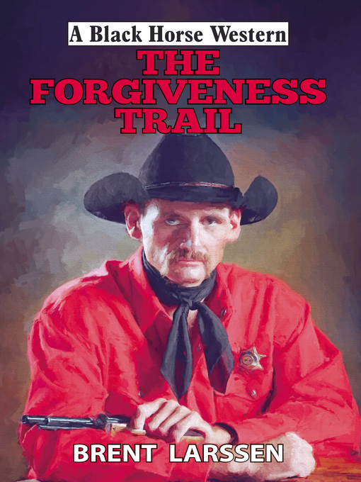 Title details for The Forgiveness Trail by Brent Larsson - Available